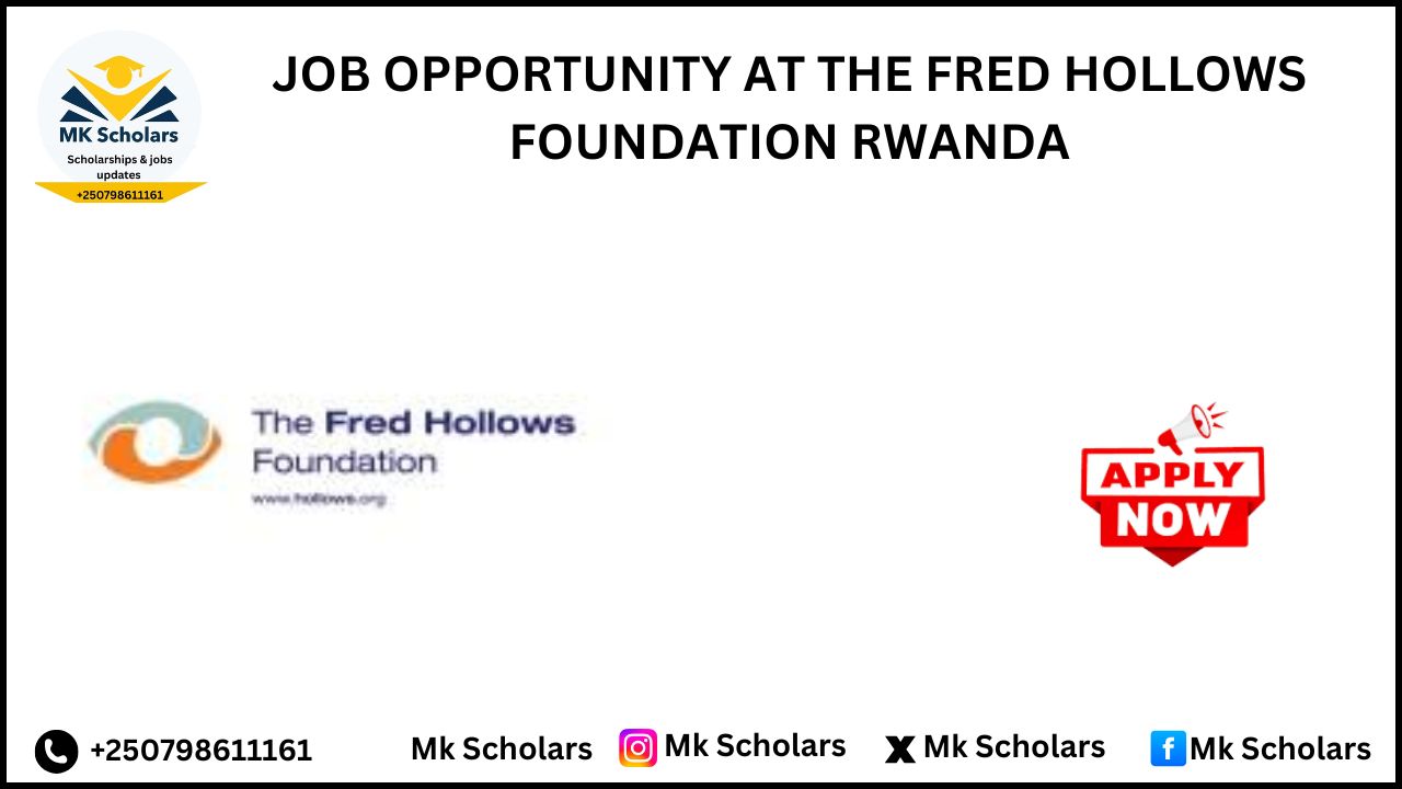 JOB OPPORTUNITY AT THE FRED HOLLOWS FOUNDATION RWANDA